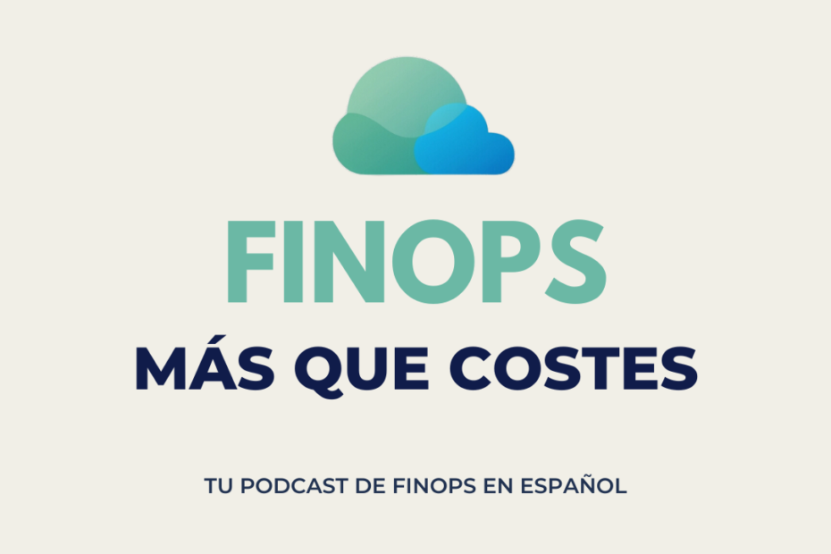 Dentro de la Nube: FinOps Insider con Alex Fuenmayor