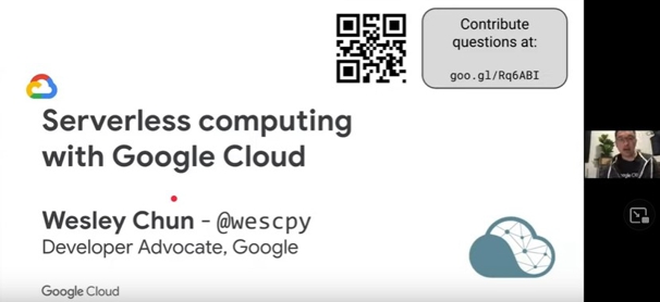 EuropeClouds Summit 2021 -Serverless computing with Google Cloud, Wesley Chun, Google Cloud