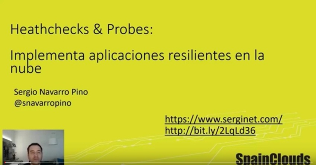 Health checks & probes: implementa aplicaciones resilientes en la nube, Sergio Navarro Pino