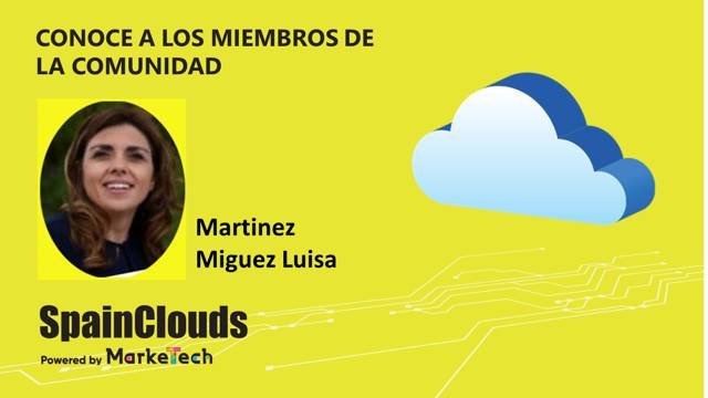 Conoce a nuestros miembros de la Comunidad - Luisa Martinez Miguez