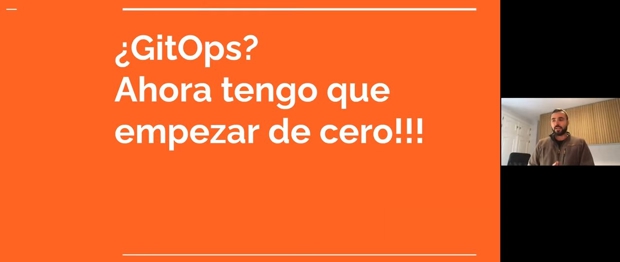 Spainclouds kubernetes Day 2021-"¿GitOps Ahora tengo que empezar de cero?"- Jose Luis Talavera