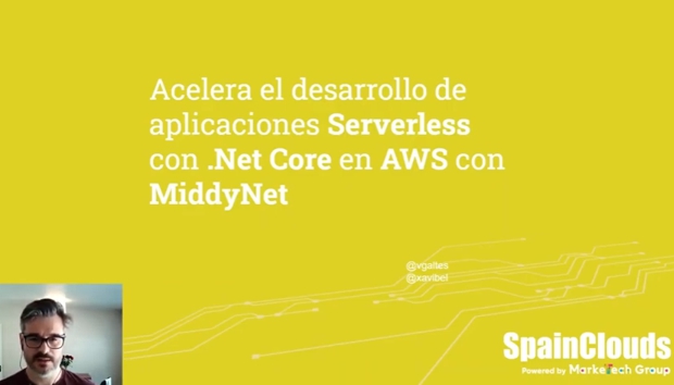 Spainclouds Summit 2021-Acelerar el desarrollo de aplicaciones Serverless con .Net Core con MiddyNet, Vicenç & Xavier