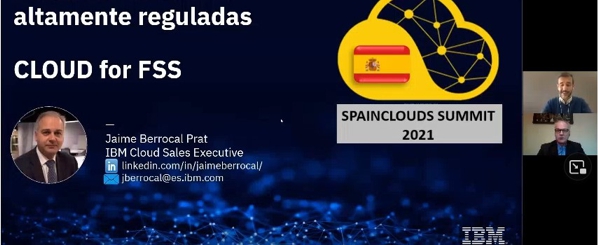 Spainclouds Summit 2021- Retos y formas de afrontar el movimiento a Cloud en entornos altamente regulados - IBMJaime Berrocal