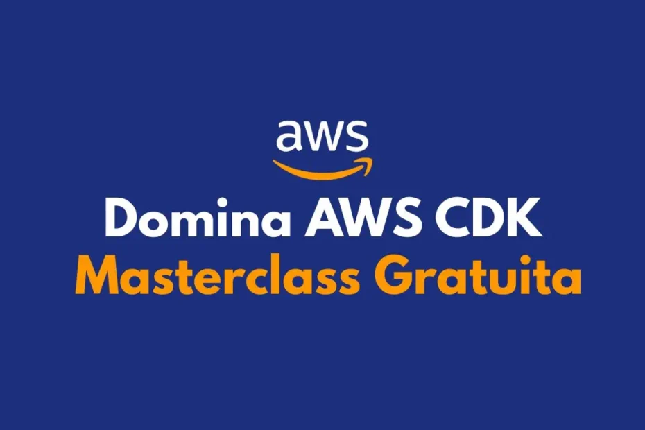 Masterclass gratuita AWS CDK