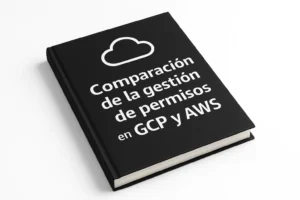 Comparación de la gestión de permisos en GCP y AWS