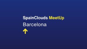 SpainClouds MeetUp Barcelona