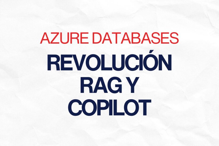 Azure Databases revoluciona Rag y Copilot