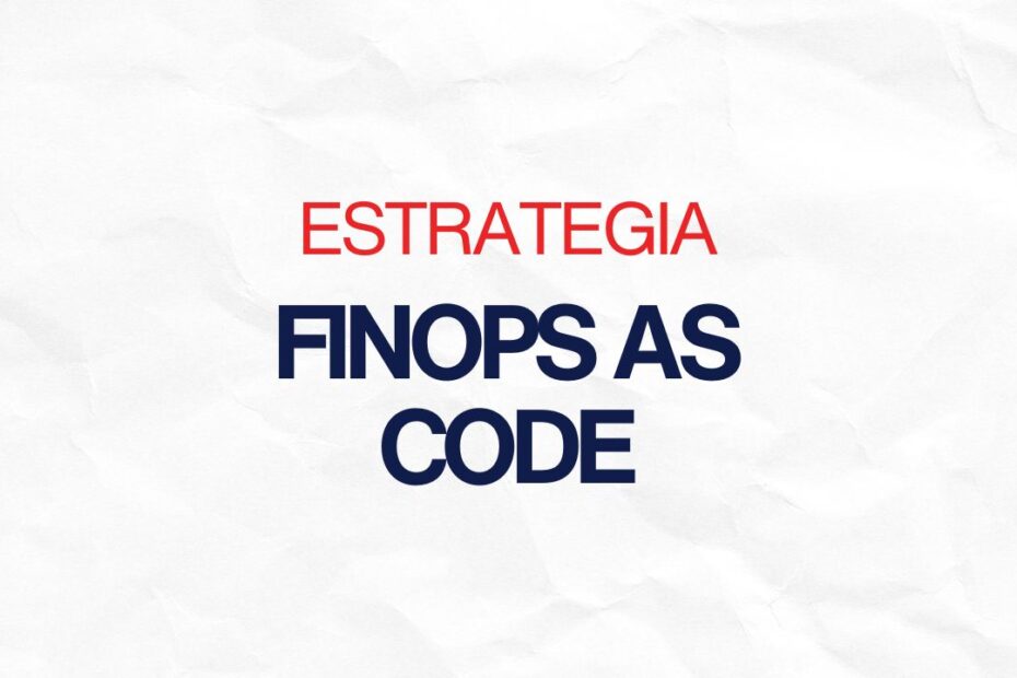 Estrategia FinOps as Code 2026